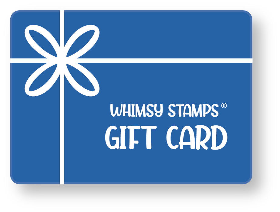 Gift Cards - Whimsy Stamps