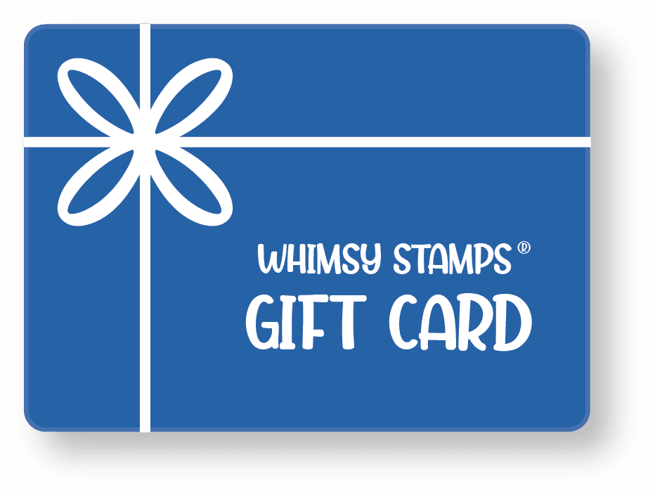 Gift Cards - Whimsy Stamps