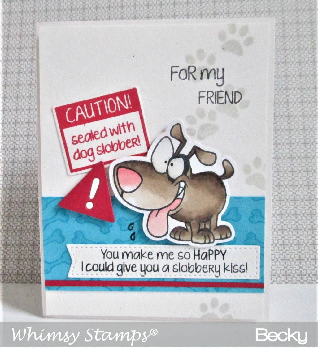 Caution Dog Slobber Clear Stamps - Whimsy Stamps
