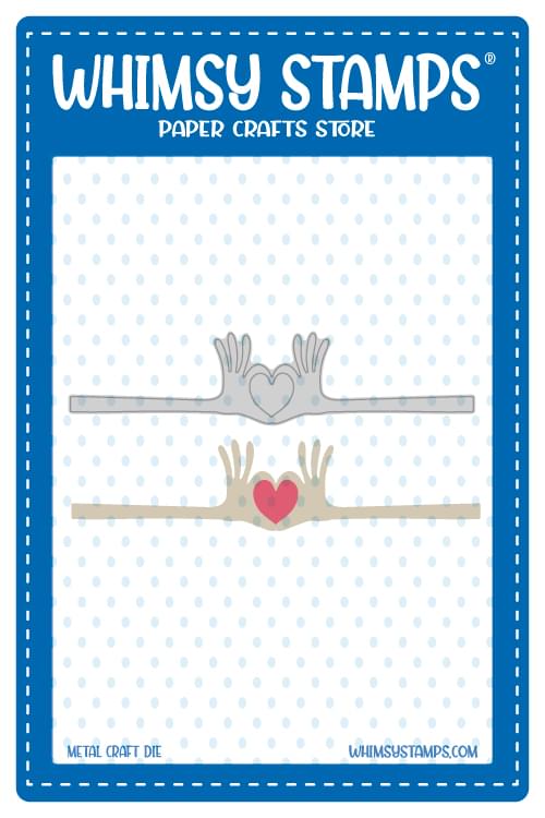 **NEW Heart Hands Die - Whimsy Stamps